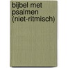 Bijbel met psalmen (niet-ritmisch) door Onbekend