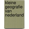 Kleine geografie van Nederland door Onbekend