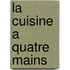 La cuisine a quatre mains