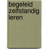 Begeleid zelfstandig leren door Vercammen Luc