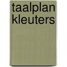 Taalplan kleuters by R. Damhuis