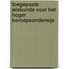 Toegepaste Wiskunde voor het hoger beroepsonderwijs door J.H. Blankespoor