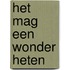 Het mag een wonder heten