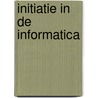 Initiatie in de informatica by Unknown