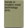 Trends in modern meat technology proc. by Unknown