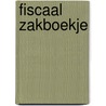 Fiscaal Zakboekje by Unknown