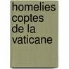 Homelies coptes de la vaticane by Unknown
