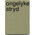 Ongelyke stryd