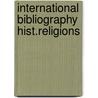 International bibliography hist.religions door Onbekend