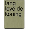 Lang leve de koning by K.J. Parker