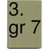 3. gr 7