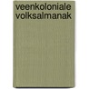 Veenkoloniale Volksalmanak by Unknown