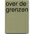 Over De Grenzen