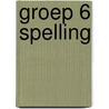 Groep 6 spelling by M. Alkema