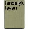Landelyk leven by Laey