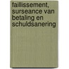 Faillissement, surseance van betaling en schuldsanering door Th.A. Pouw