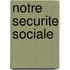 Notre securite sociale