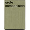 Grote componisten by Unknown
