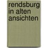 Rendsburg in alten ansichten