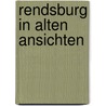 Rendsburg in alten ansichten by Thomsen