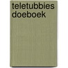 Teletubbies doeboek door Onbekend