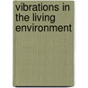 Vibrations in the living environment door W. Passchier-Vermeer