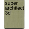 Super Architect 3D door Onbekend