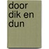 Door dik en dun