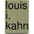 Louis I. Kahn