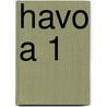 Havo A 1 by L.a. `e.v.a. Reichard