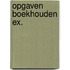 Opgaven boekhouden ex.