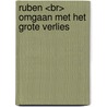 RUBEN <br> Omgaan met het grote verlies by Walleyn Gerard
