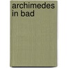 Archimedes in bad by Franssen