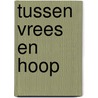 Tussen vrees en hoop door Stehouwer