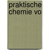 Praktische chemie vo door Onbekend