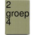 2 Groep 4