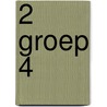 2 Groep 4 by Unknown