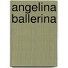 Angelina Ballerina by K. Holabird