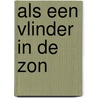 Als een vlinder in de zon by Mary Q. Donnelly
