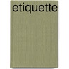 Etiquette by Inez van Eyk
