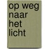 Op weg naar het licht