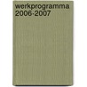 Werkprogramma 2006-2007 door Onbekend