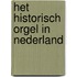 Het historisch orgel in Nederland