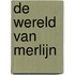 De wereld van Merlijn