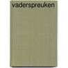 Vaderspreuken by Unknown