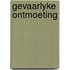 Gevaarlyke ontmoeting