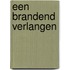 Een brandend verlangen