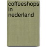 Coffeeshops in Nederland by P. Goeree