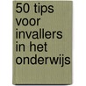 50 Tips voor invallers in het onderwijs door Onbekend