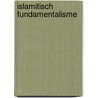 Islamitisch fundamentalisme door J.I. van Baaren